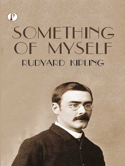 Title details for Something of Myself by Rudyard Kipling - Available